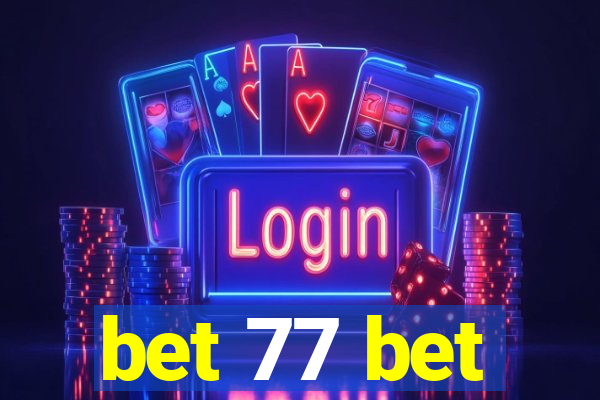 bet 77 bet